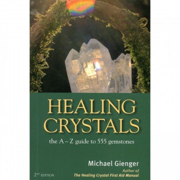 Healing Crystals - The A-Z Guide (2. utgave) av Michael Gienger