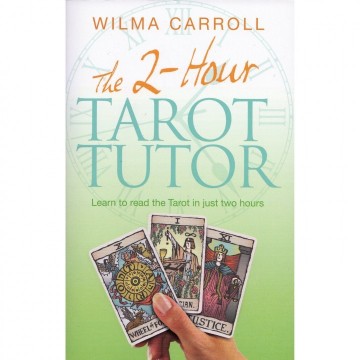 The 2-hour Tarot Tutor av Wilma Carroll